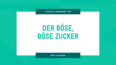 lycka Lesson #2 – Zucker